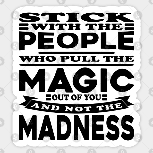 Stick With The People Inspirational Quote Typography Quote Sticker by JaussZ
